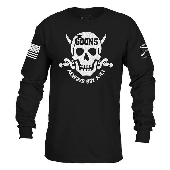 A black long-sleeve t-shirt with a white skull and crossbones graphic on the chest. The graphic features the text 'THE GOONS' on the skull and 'ALWAYS SAY KILL' below it.