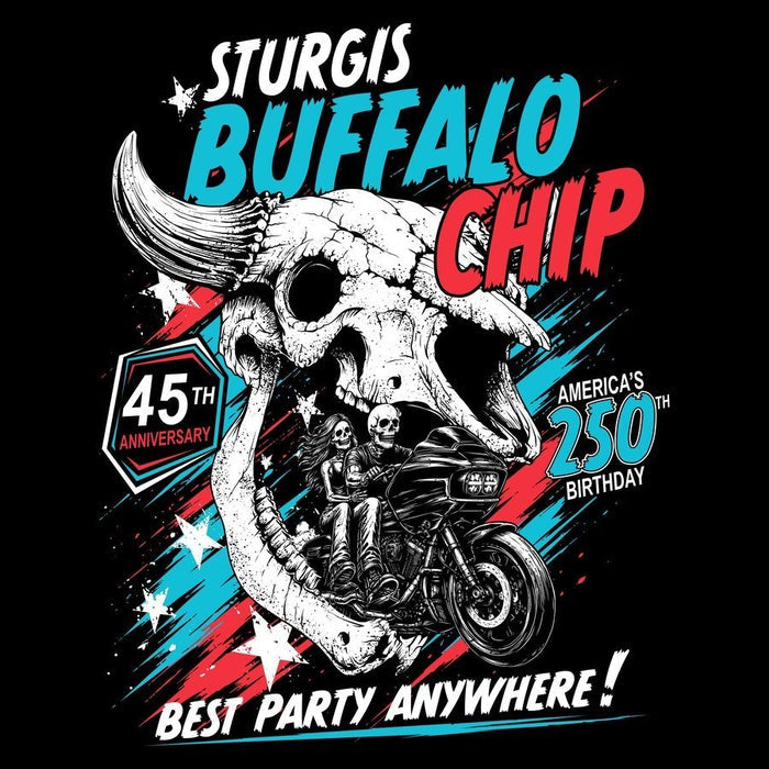 A black graphic print featuring a large white buffalo skull with a motorcycle and two riders inside, surrounded by bold text reading 'STURGIS BUFFALO CHIP,' '45th Anniversary,' 'America's 250th Birthday,' and 'Best Party Anywhere!' in white, blue, and red.