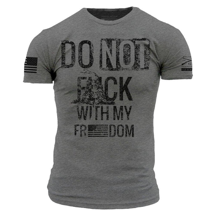Do Not F*ck With My Freedom Men's Tee | Grunt Style
