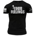 Men's F*ck Your Feelings T-Shirt | Grunt Style