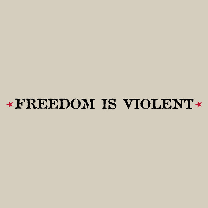 Freedom Is Violent Hoodie - Sand