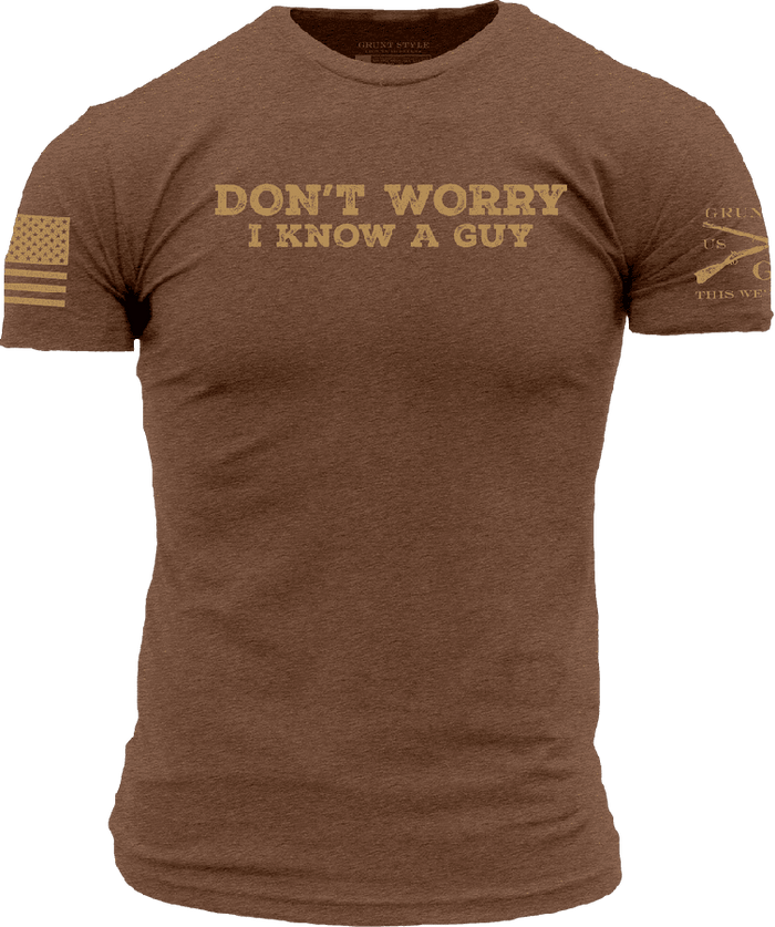 I Know A Guy T-Shirt - Heather Brown