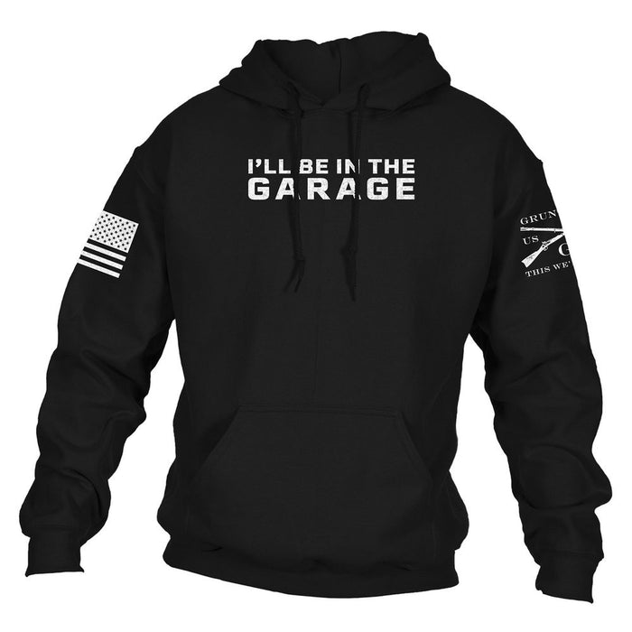 Grunt Style I'll Be In The Garage Hoodie - Black hoodies