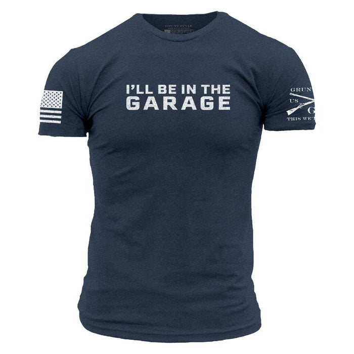 Grunt Style I'll Be In The Garage T-Shirt - Midnight Navy T-Shirt