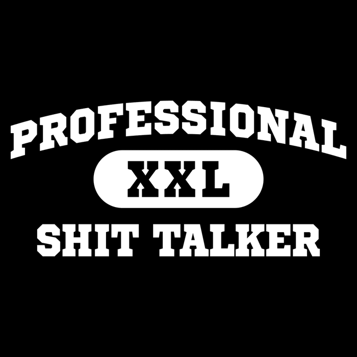 Professional Sh*t Talker T-Shirt - Black