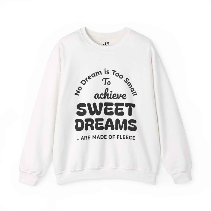 Crewneck Sweatshirt - "Sweet Dreams" Quote Fleece Pullover - JSM-Street Dreams