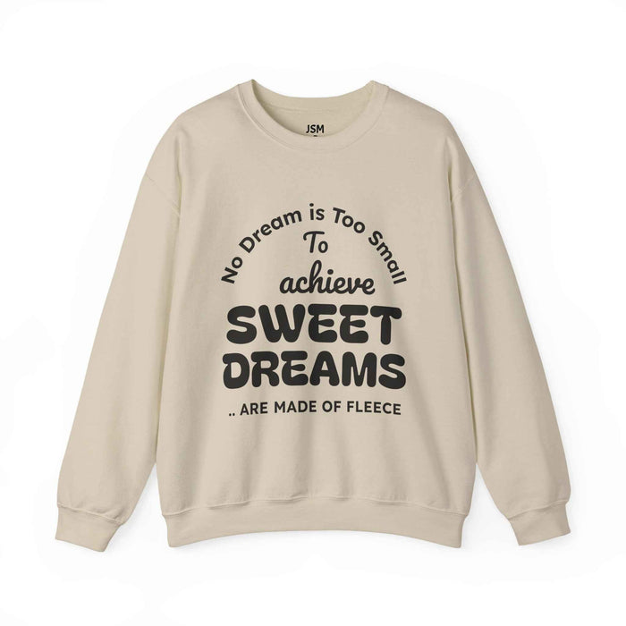 Crewneck Sweatshirt - "Sweet Dreams" Quote Fleece Pullover - JSM-Street Dreams