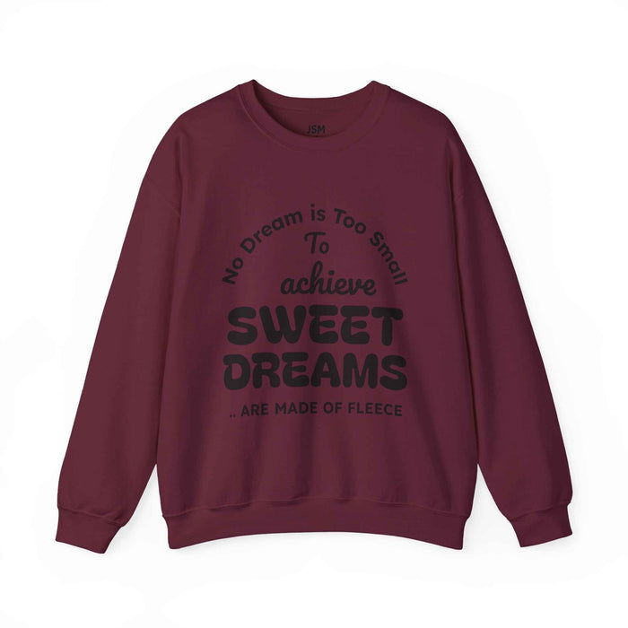 Crewneck Sweatshirt - "Sweet Dreams" Quote Fleece Pullover - JSM-Street Dreams
