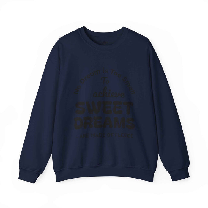 Crewneck Sweatshirt - "Sweet Dreams" Quote Fleece Pullover - JSM-Street Dreams