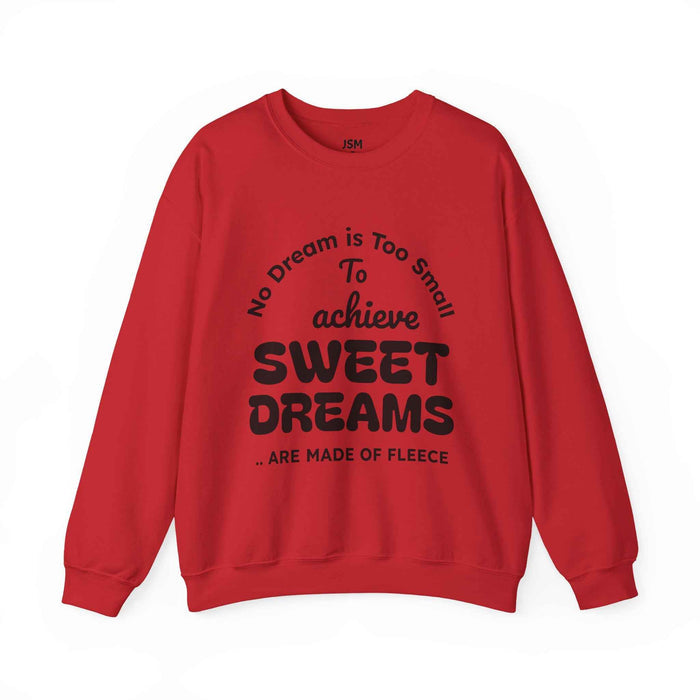 Crewneck Sweatshirt - "Sweet Dreams" Quote Fleece Pullover - JSM-Street Dreams