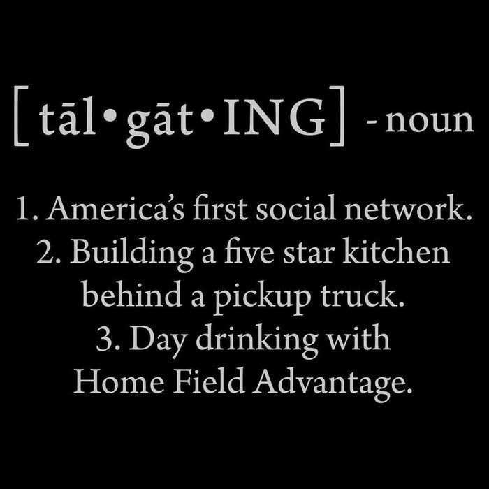 A black square graphic with white text defining the word 'tālgāt-ing' as a noun, listing three humorous meanings: 'America's first social network,' 'Building a five star kitchen behind a pickup truck,' and 'Day drinking with Home Field Advantage.'.